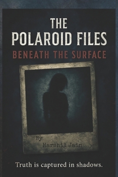 Paperback The Polaroid Files: Beneath the Surface Book