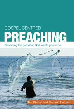 Paperback Gospel Centered Preaching: Becoming the Preacher God Wants You to Be Book