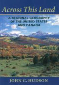Paperback Across This Land: A Regional Geography of the United States and Canada Book