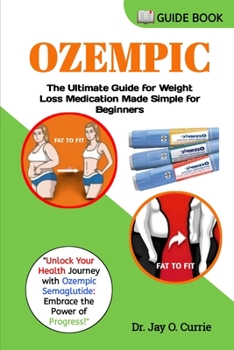 Paperback Ozempic: The Ultimate Guide for Weight Loss Medication Made Simple for Beginners Book