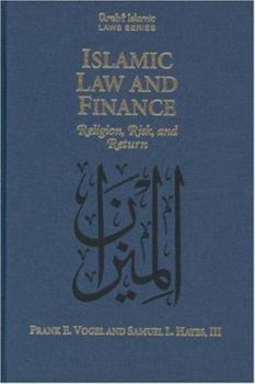 Islamic Law and Finance: Religion, Risk, and Return (Arab and Islamic Laws, Vol. 16) (Arab and Islamic Laws Series)