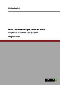 Paperback Form und Formanalyse in Neuer Musik: Dargestellt an Werken György Ligetis [German] Book
