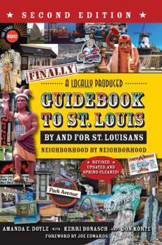 Paperback Finally! a Locally Produced Guidebook to St. Louis by and for St. Louisans: Neighborhood by Neighborhood Book