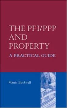 Paperback The Pfi/PPP and Property - A Practical Guide Book