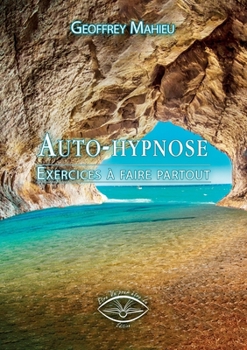 Paperback Auto-hypnose: Exercices à faire partout (French Edition) [French] Book