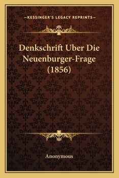 Paperback Denkschrift Uber Die Neuenburger-Frage (1856) [German] Book