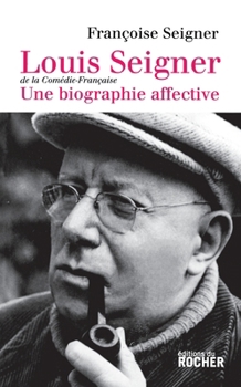 Paperback Louis Seigner: une biographie affective [French] Book