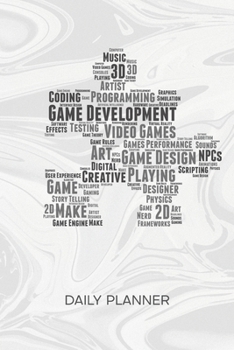 Paperback Daily Planner Weekly Calendar: Game Developer Organizer Undated - Blank 52 Weeks Monday to Sunday -120 Pages- Game Development Notebook Journal Video Book