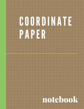 Paperback Coordinate Paper Notebook: Graphing Paper Notebook With 1/2 Inch Squares Perfect for Grade or High School, College or University Science, Enginee Book