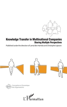 Knowledge Transfer in Multinational Companies: Sharing Multiple Perspectives (Conception Et Dynamique Des Organisations) (French Edition)