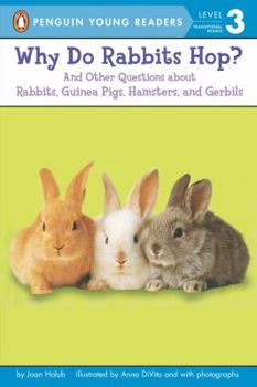 Paperback Why Do Rabbits Hop?: And Other Questions about Rabbits, Guinea Pigs, Hamsters, and Gerbils Book