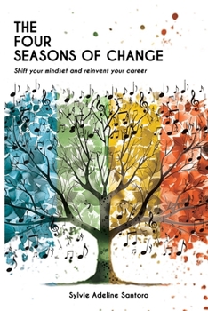 Paperback The four seasons of change: Shift your mindset and transform your career Book