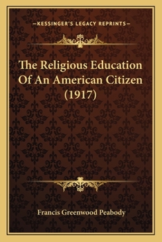 Paperback The Religious Education Of An American Citizen (1917) Book