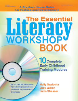 Paperback The Essential Literacy Workshop Book: 10 Complete Early Childhood Training Modules [With CD-ROM] Book
