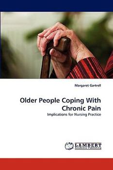 Older People Coping With Chronic Pain: Implications for Nursing Practice