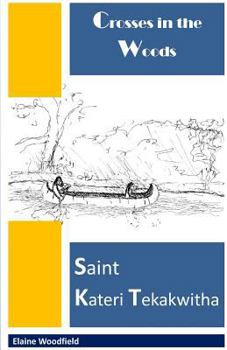 Paperback Crosses in the Woods: Saint Kateri Tekakwitha Book
