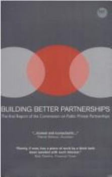 Paperback Building Better Partnerships: The Final Report from the Commission on Public Private Partnerships Book