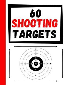 Paperback 60 Shooting Targets: Large Paper Perfect for Rifles / Firearms / BB / AirSoft / Pistols / Archery & Pellet Guns Book