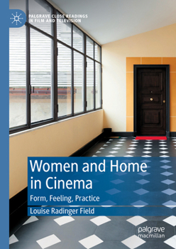 Hardcover Women and Home in Cinema: Form, Feeling, Practice Book