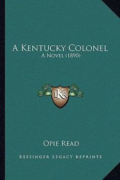 Paperback A Kentucky Colonel: A Novel (1890) Book