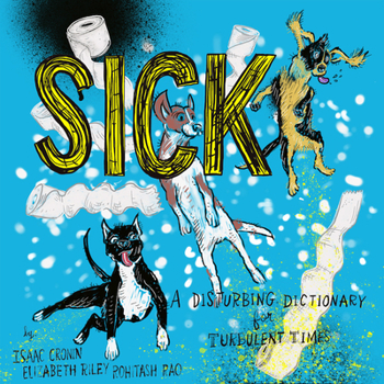Paperback Sick: A Disturbing Dictionary for Turbulent Times Book