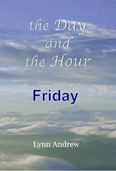 Paperback The Day and the Hour: Friday Book