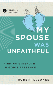 Paperback My Spouse Was Unfaithful: Finding Strength in God's Presence Book