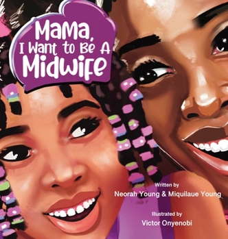 Hardcover Mama, I Want To Be A Midwife Book