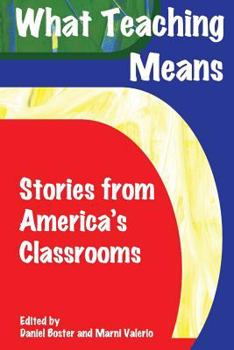 Paperback What Teaching Means: Stories From America's Classrooms Book