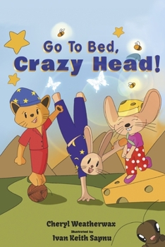 Paperback Go to Bed, Crazy Head! Book