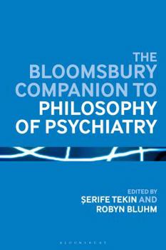 Hardcover The Bloomsbury Companion to Philosophy of Psychiatry Book