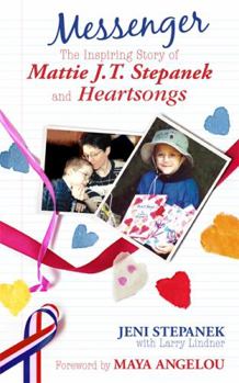 Paperback Messenger: The Amazing Story of Mattie J.T. Stepanek and Heartsongs. Jeni Stepanek with Larry Lindner Book