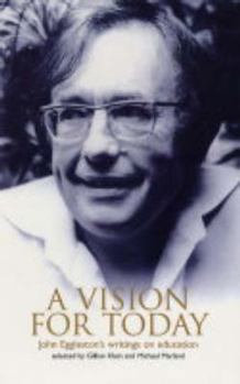 Paperback A Vision for Today: John Eggleston's Writings on Education Book