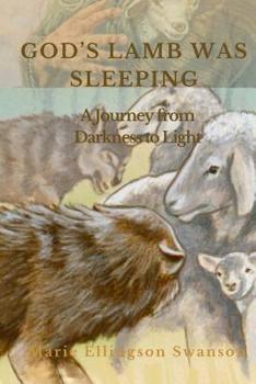 Paperback God's Lamb Was Sleeping: A Journey from Darkness to Light Book