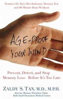 Hardcover Age-Proof Your Mind: Detect, Delay, and Prevent Memory Loss--Before It's Too Late Book