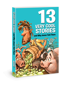 Paperback 13 Very Cool Stories and Why Jesus Told Them Book