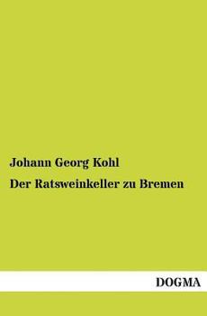 Paperback Der Ratsweinkeller Zu Bremen [German] Book