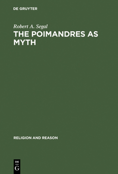 Hardcover The Poimandres as Myth: Scholarly Theory and Gnostic Meaning Book