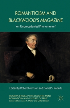 Paperback Romanticism and Blackwood's Magazine: 'An Unprecedented Phenomenon' Book