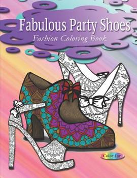 Paperback Fashion coloring book fabulous party shoes: Coloring books for adults relaxation Book