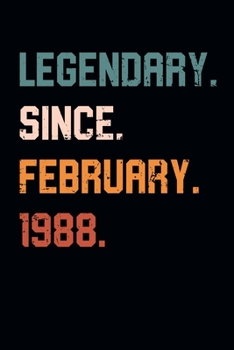 Blank Lined Journal, Notebook, Diary, Planner - Legendary Since February 1988 - 31st Birthday Gift For 31 Years Old Men and Women born in February: Medium College-Ruled Journey Diary, 110 page, Lined,