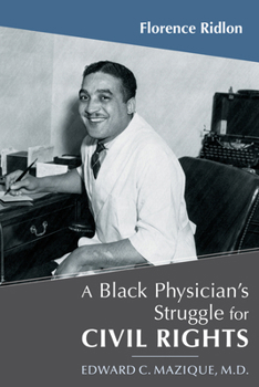 Paperback Black Physician's Struggle for Civil Rights: Edward C. Mazique, M.D. Book