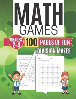 Math Games DIVISION MAZES 100 Pages of Fun Grades 2-4