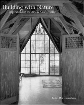 Building with Nature: Inspiration for the Arts and Crafts Home