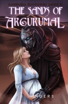 The Sands of Argurumal - Book #3 of the Argurma Salvager