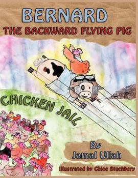 Paperback Bernard the Backward-flying pig in 'Chicken Jail' Book