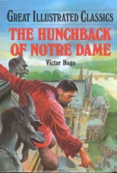 The Hunchback of Notre Dame (Illustrated Classic Editions) - Book  of the Great Illustrated Classics