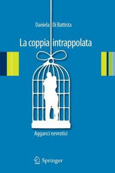 Paperback La Coppia Intrappolata: Agganci Nevrotici [Italian] Book