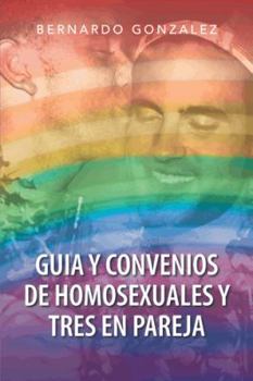 Paperback Guia y Convenios de Homosexuales y Tres En Pareja [Spanish] Book