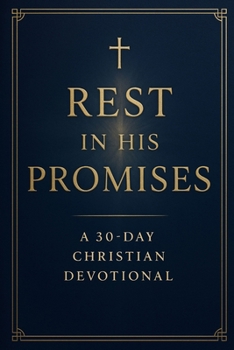 Paperback Rest in His Promises: A 30-Day Christian Devotional Book